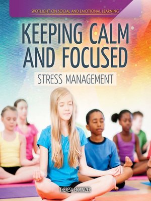 cover image of Keeping Calm and Focused: Stress Management